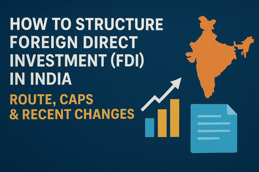 Image for How to Structure Foreign Direct Investment (FDI) in India: Route, Caps & Recent Changes